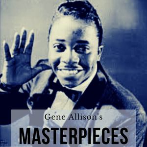 Gene Allison's Masterpieces