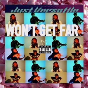 Won’t Get Far (Explicit)