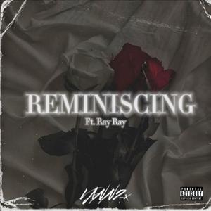 Reminiscing (feat. Ray Ray)
