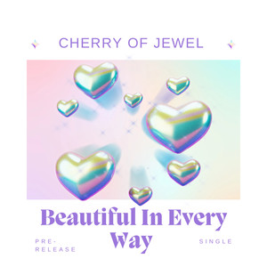 Beautiful In Every Way