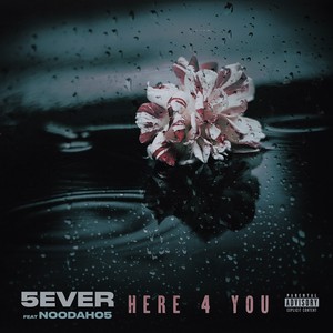 Here 4 You (feat. Noodah05) [Explicit]