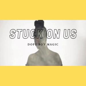 Stuck on Us