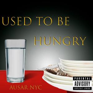 Used To Be Hungry (Explicit)