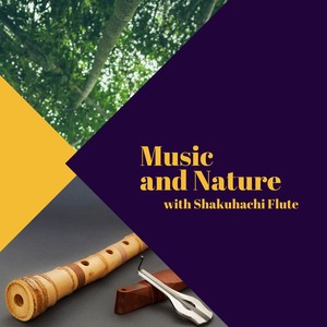 Music and Nature with Shakuhachi Flute: The Elegence of Traditional Japanese Music, Uguisu and Natural Sounds & Relaxing Music for Meditation