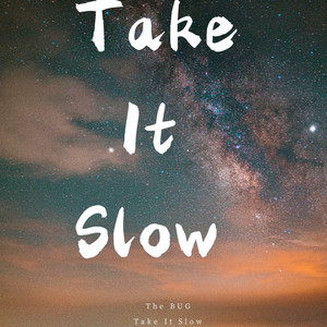 Take It Slow