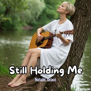 Still Holding Me