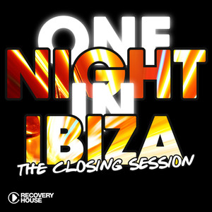 One Night In Ibiza - The Closing Session