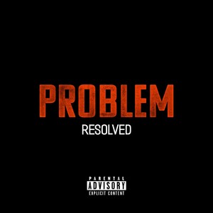 Problem Resolved (Explicit)
