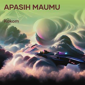 Apasih Maumu