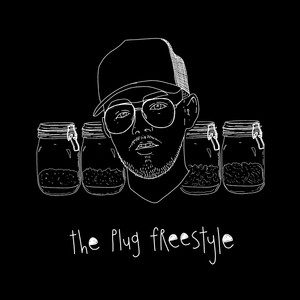 The Plug Freestyle (Explicit)