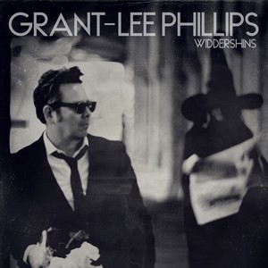 Grant-Lee Phillips - Unruly Mobs