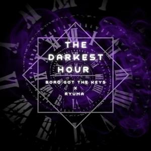 The Darkest Hour(feat. Boro Got The Keys) (Explicit)