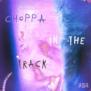 CHOPPA ON THE TRACK (Explicit)