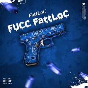 Fucc Fattloc (Explicit)