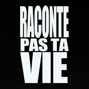 Raconte pas ta vie