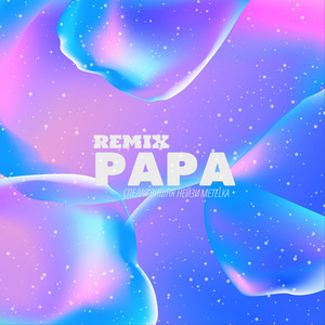 PAPA (Vishnya Remix) [Explicit]