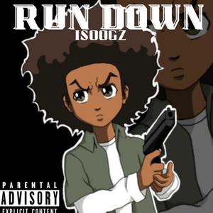 Run Down(feat. 637iso) (Explicit)