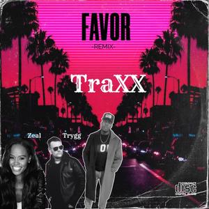 Favor (feat. Zeal & Trygg) (Remix)
