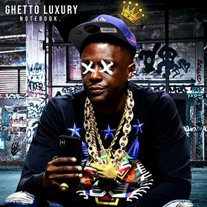 GHETTO LUXURY (Explicit)