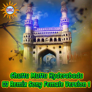 Chuttu Muttu Hyderabadu (DJ Remix Song Female Version 1)