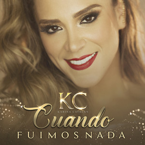 Karina Catalán - Cuando Fuimos Nada