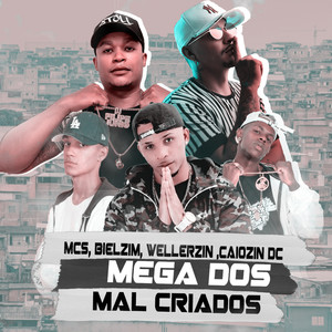 Mega dos Mal Criados (Explicit)