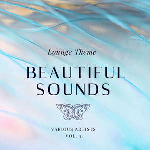 Beautiful Sounds (Lounge Theme) , Vol. 3 [Explicit]