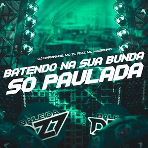 BATENDO NA SUA BUNDA - SÓ PAULADA (Explicit)