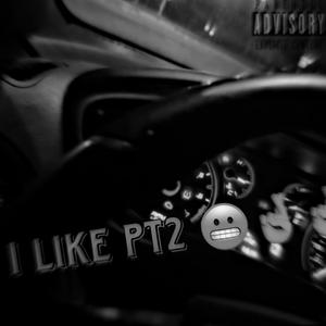 I like pt2 (Explicit)