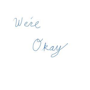 We're Okay