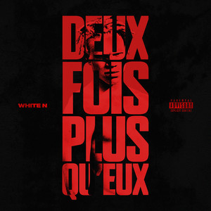 DEUX FOIS PLUS QU'EUX (Explicit)