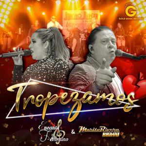 Tropezamos (feat. Encanto Femenino & Marito Rivera y Su Grupo Bravo)