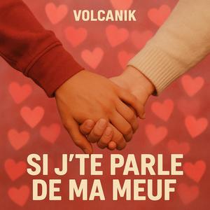 Si j'te parle de ma meuf (Explicit)