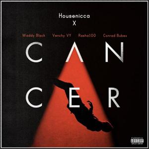 CANCER (feat. RASHA100,Waddy Black,Venchy vy & Conrad bubex) (Explicit)