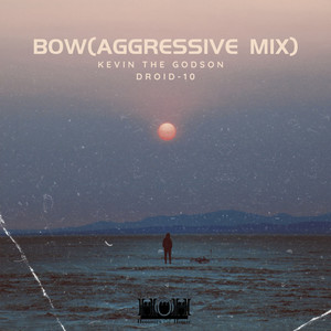 Bow (Aggressive Mix)