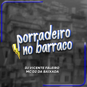 Porradeiro no Barraco (Explicit)