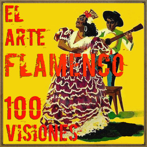 100 Visiones de "El Arte Flamenco"