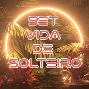 SET VIDA DE SOLTEIRO (Explicit)