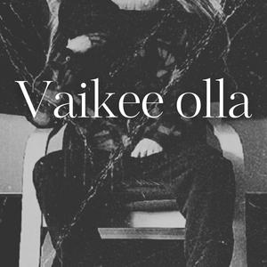 Vaikee olla