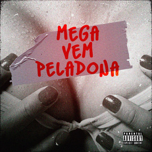 Mega Vem Peladona (Explicit)