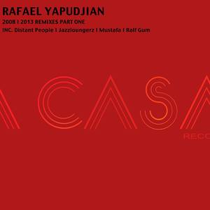 Rafael Yapudjian 2008-2013 Remixes, Pt. 1