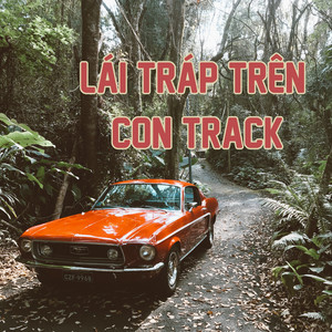 Lái Trap Trên Con Track