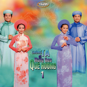 Chúng Ta Đi Mang Theo Quê Hương, Vol. 1