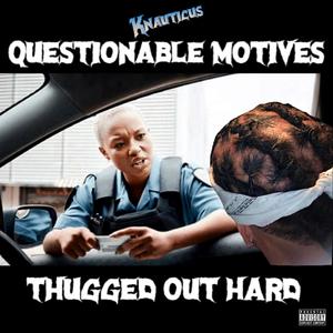 Questionable Motives (Thugged Out Hard) (Explicit)