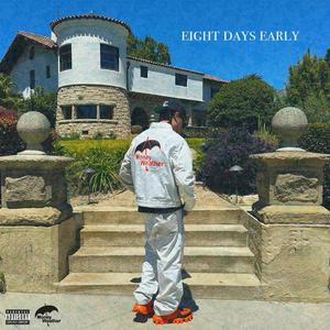 Eight Days Early (Explicit)