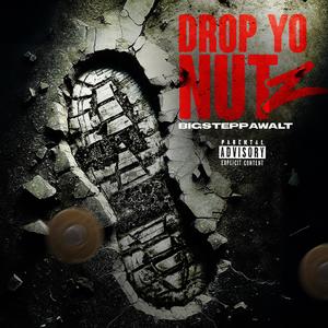 Drop Yo Nutz (Explicit)