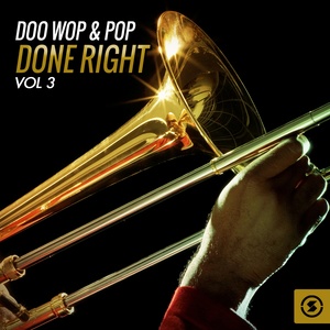 Doo Wop & Pop Done Right, Vol. 3