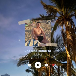 Una Niña Como Tu (Explicit)
