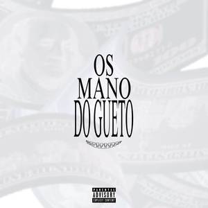 Os Mano Do Gueto (Explicit)