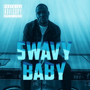 Swavy Baby (Explicit)